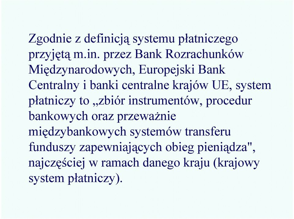 przez Bank Rozrachunków Międzynarodowych, Europejski Bank Centralny i banki centralne