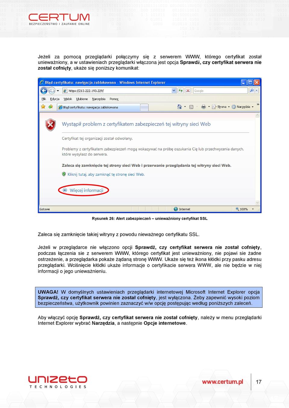 Jeżeli w przeglądarce nie włączono opcji Sprawdź, czy certyfikat serwera nie został cofnięty, podczas łączenia sie z serwerem WWW, którego certyfikat jest unieważniony, nie pojawi sie żadne