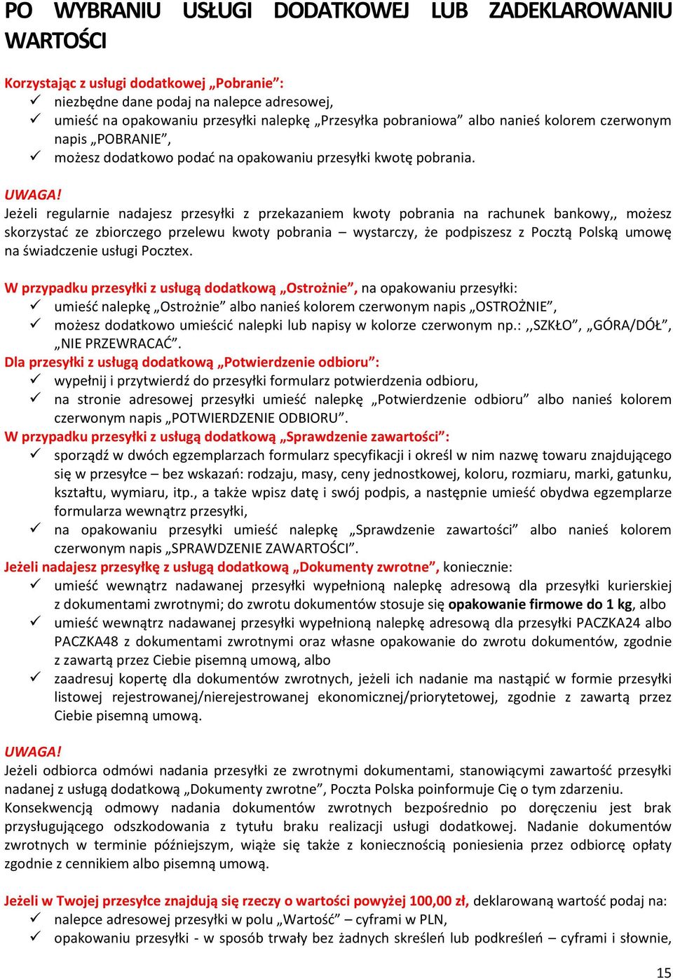 Jeżeli regularnie nadajesz przesyłki z przekazaniem kwoty pobrania na rachunek bankowy,, możesz skorzystać ze zbiorczego przelewu kwoty pobrania wystarczy, że podpiszesz z Pocztą Polską umowę na