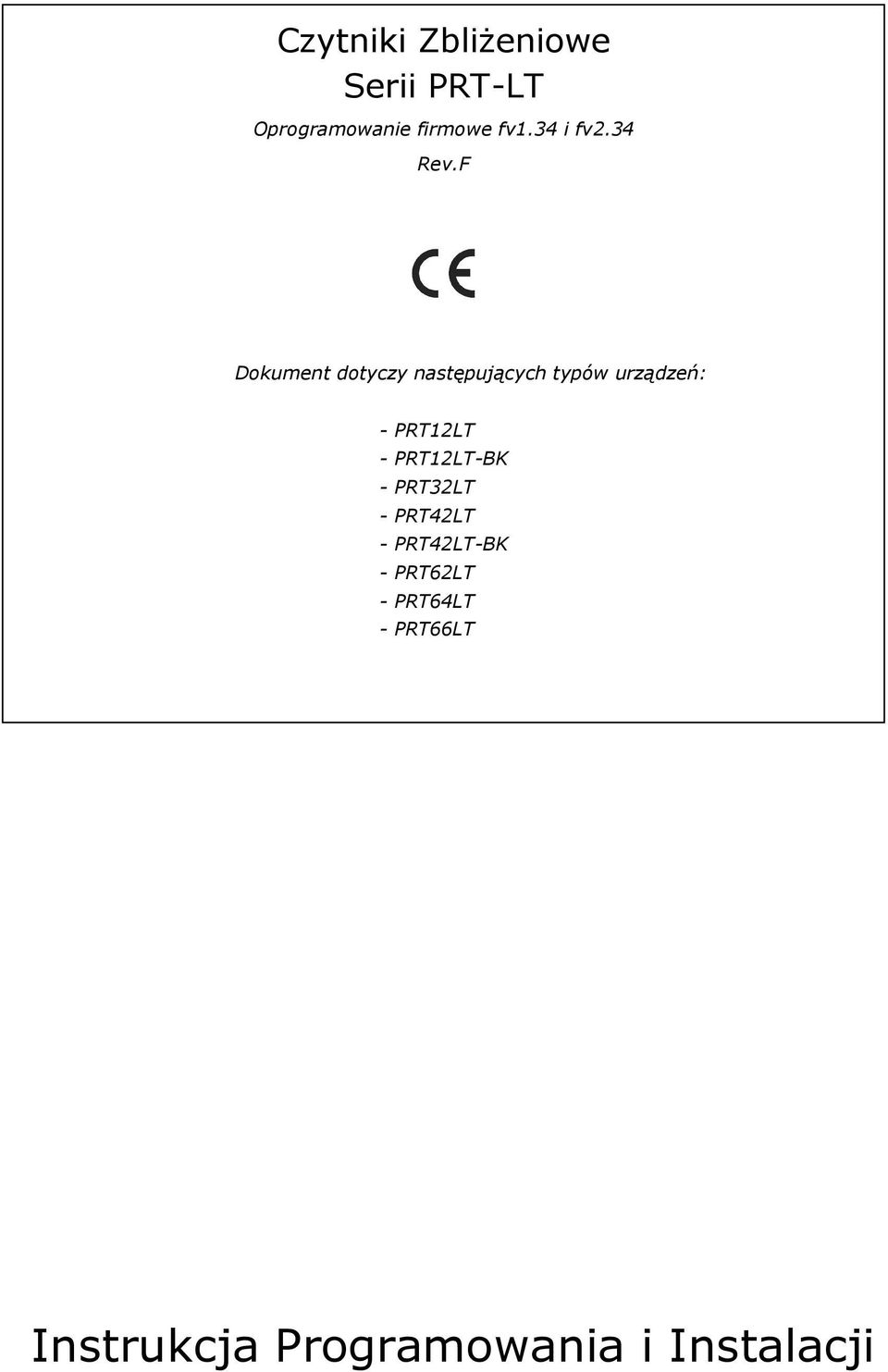 F Dokument dotyczy następujących typów urządzeń: - PRT12LT -