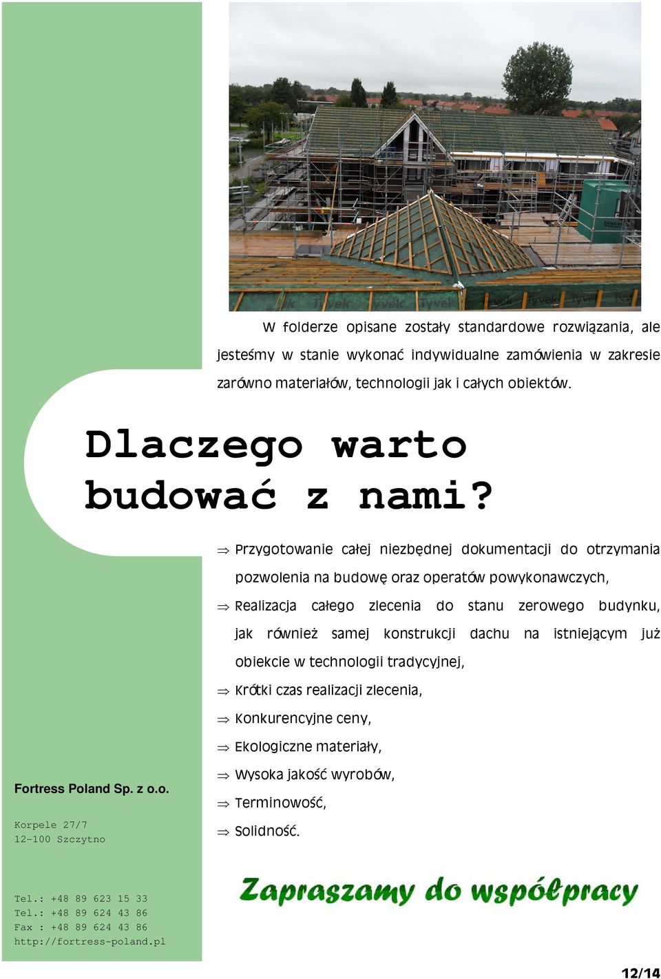 Przygotowanie całej niezbędnej dokumentacji do otrzymania pozwolenia na budowę oraz operatów powykonawczych, Realizacja jak całego również