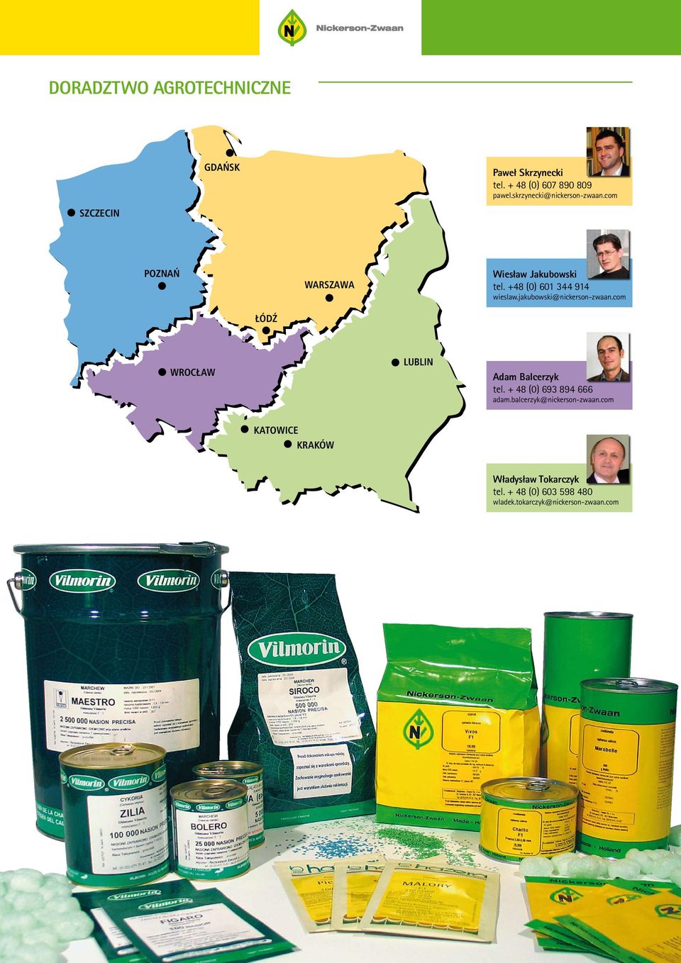 jakubowski@nickerson-zwaan.com Adam Balcerzyk tel. + 48 (0) 693 894 666 adam.
