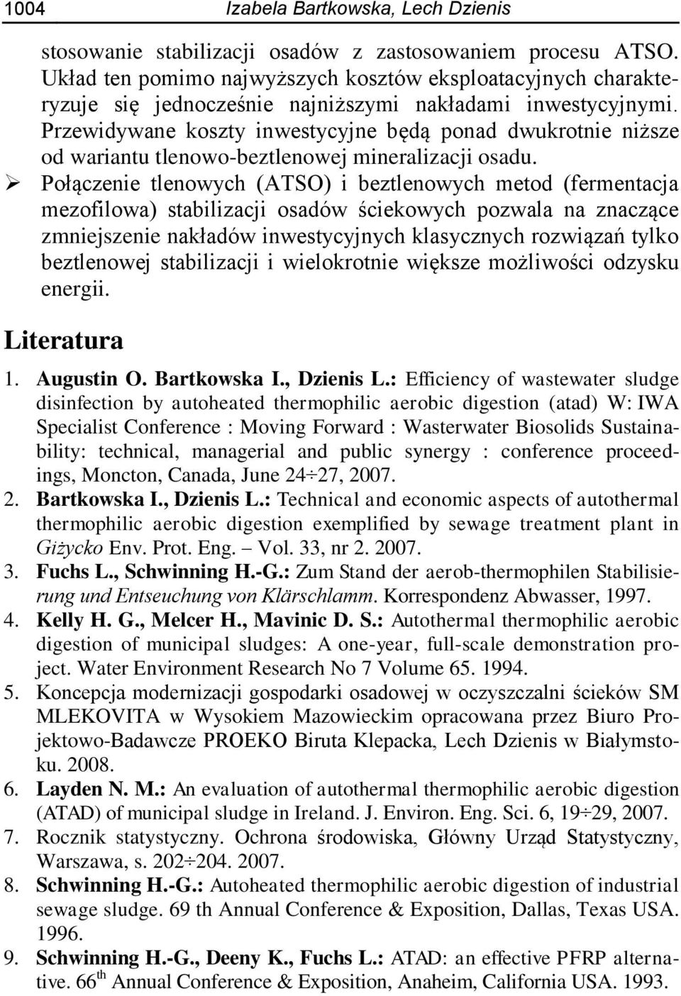 Przewidywane koszty inwestycyjne będą ponad dwukrotnie niższe od wariantu tlenowo-beztlenowej mineralizacji osadu.