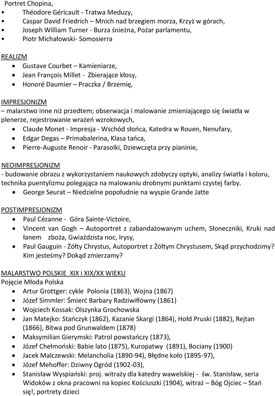 zmieniającego się światła w plenerze, rejestrowanie wrażeń wzrokowych, Claude Monet - Impresja - Wschód słońca, Katedra w Rouen, Nenufary, Edgar Degas Primabalerina, Klasa tańca, Pierre-Auguste