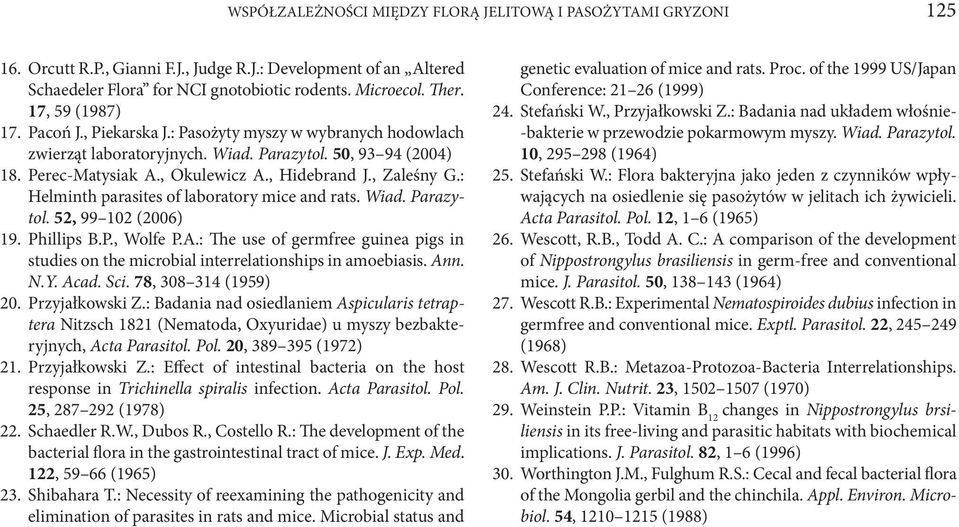 : Helminth parasites of laboratory mice and rats. Wiad. Parazytol. 52, 99 102 (2006) 19. Phillips B.P., Wolfe P.A.
