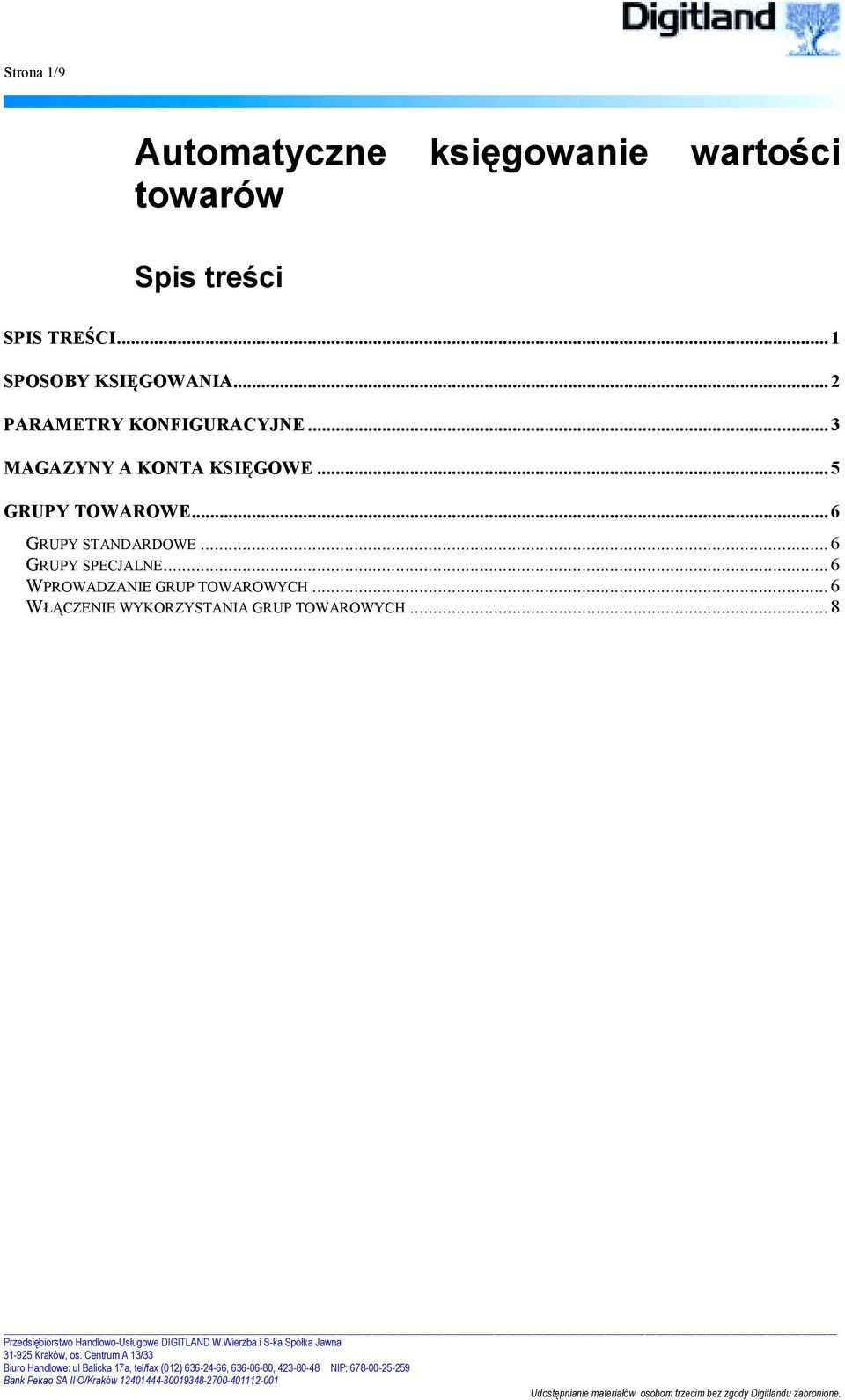 .. 3 MAGAZYNY A KONTA KSIĘGOWE... 5 GRUPY TOWAROWE... 6 GRUPY STANDARDOWE.