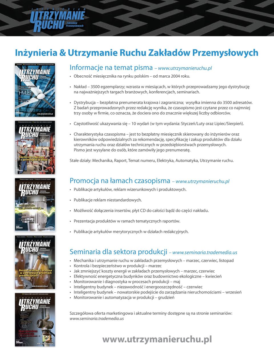 Skuteczne ch odzenie wentylatorami HVLS 32 Raport: Pasy transmisyjne (nap dowe) 26 Marzec 2010 Nr 2 (60) Rok VII Nakład 3500 egzemplarzy; wzrasta w miesiącach, w których przeprowadzamy jego
