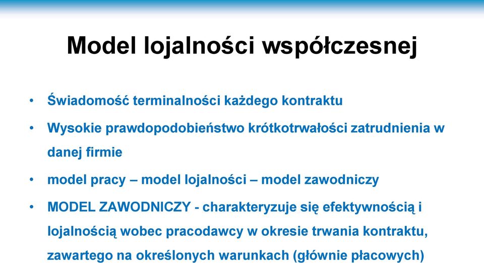 lojalności model zawodniczy MODEL ZAWODNICZY - charakteryzuje się efektywnością i