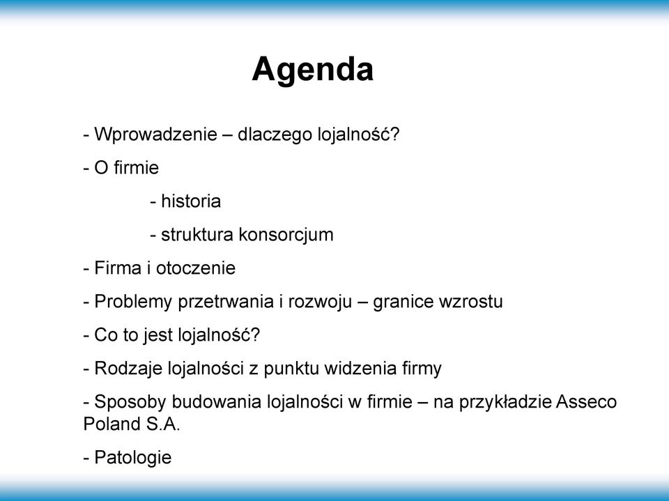 przetrwania i rozwoju granice wzrostu - Co to jest lojalność?