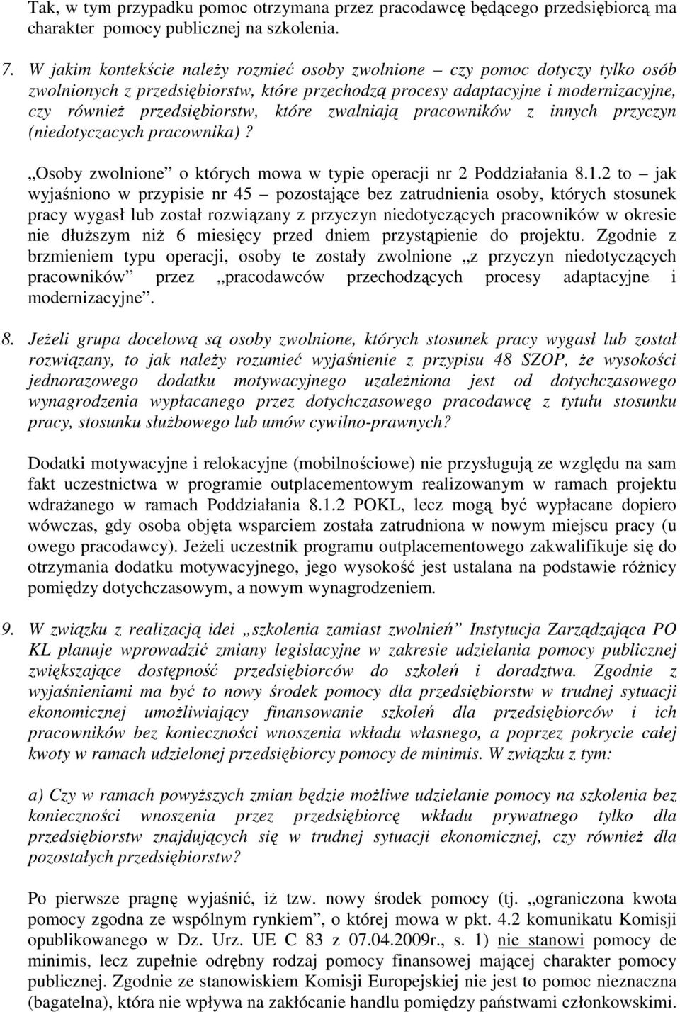 zwalniają pracowników z innych przyczyn (niedotyczacych pracownika)? Osoby zwolnione o których mowa w typie operacji nr 2 Poddziałania 8.1.
