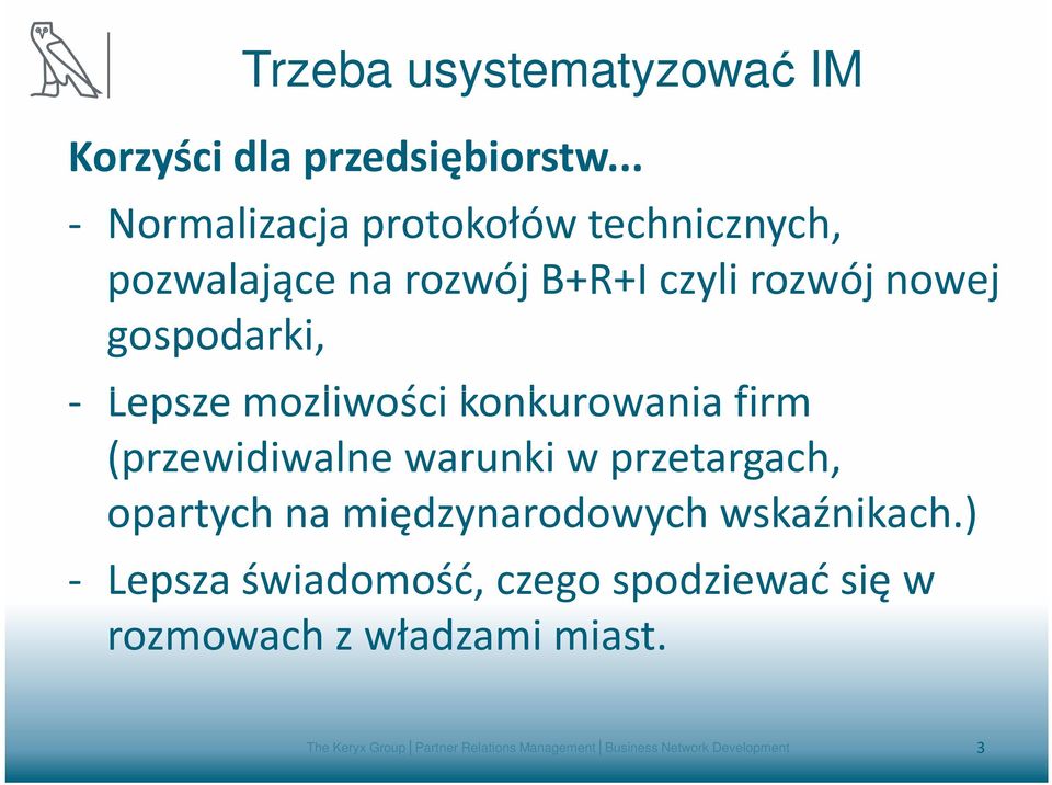 Lepsze mozliwości konkurowania firm (przewidiwalne warunki w przetargach, opartych na międzynarodowych