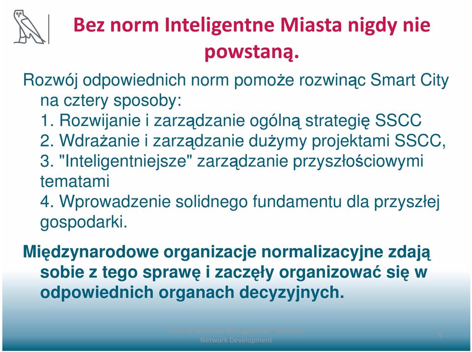 "Inteligentniejsze" zarządzanie przyszłościowymi tematami 4. Wprowadzenie solidnego fundamentu dla przyszłej gospodarki.