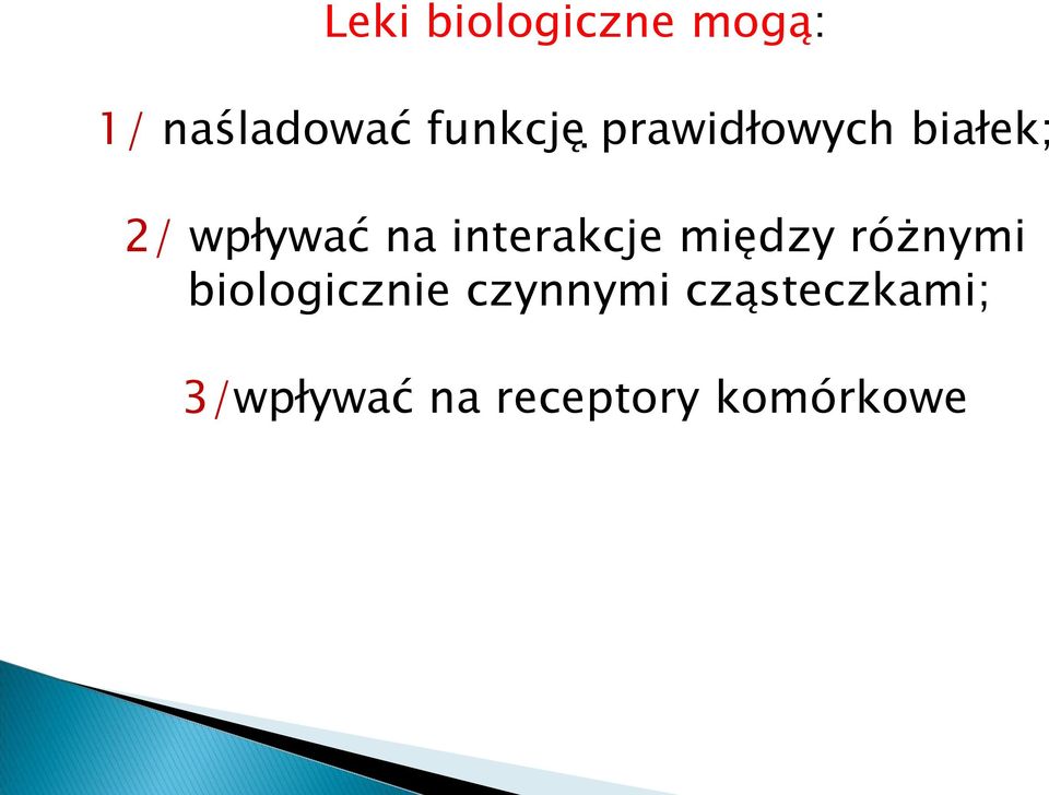 2/ wpływać na interakcje między różnymi