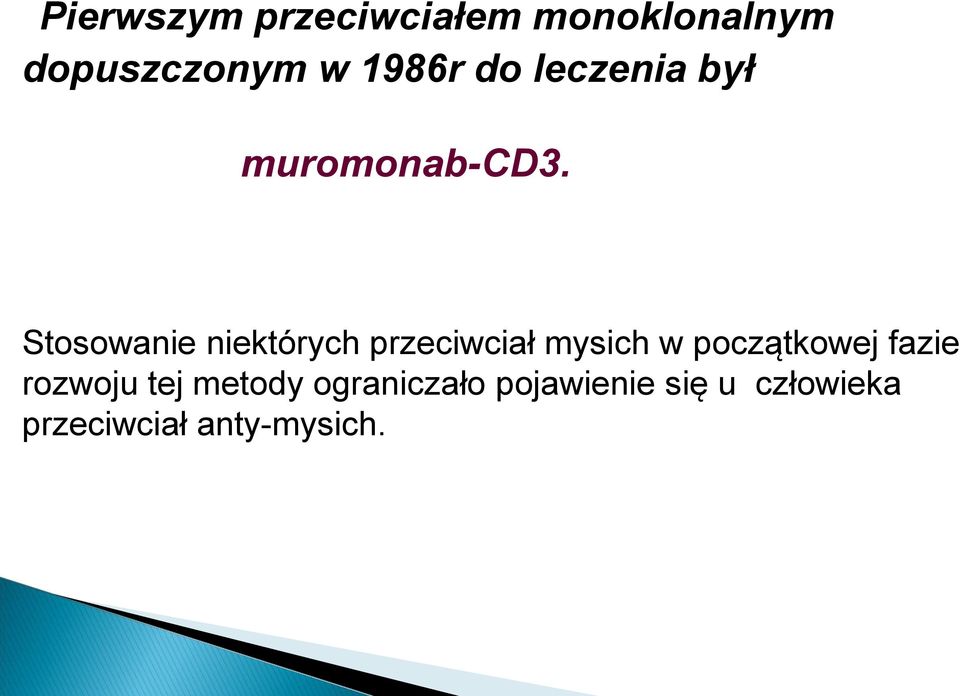 Stosowanie niektórych przeciwciał mysich w początkowej