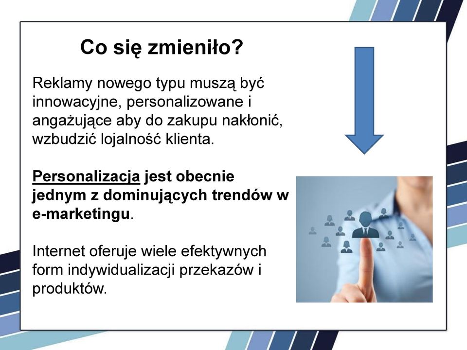 aby do zakupu nakłonić, wzbudzić lojalność klienta.