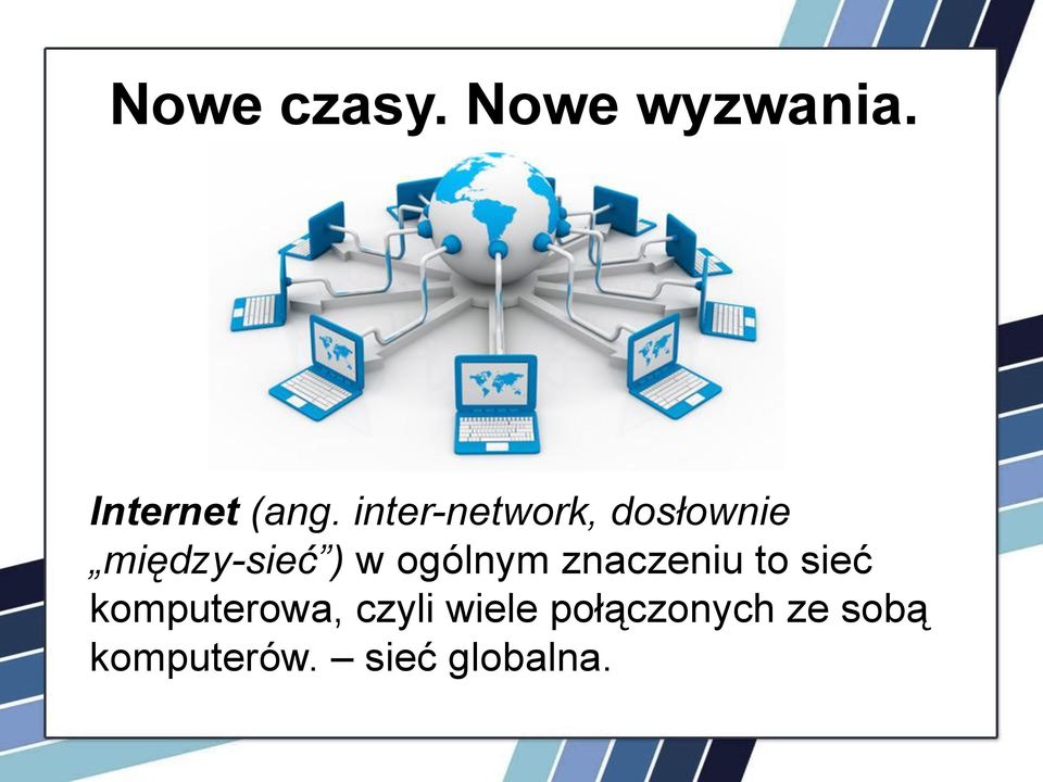 ogólnym znaczeniu to sieć komputerowa, czyli
