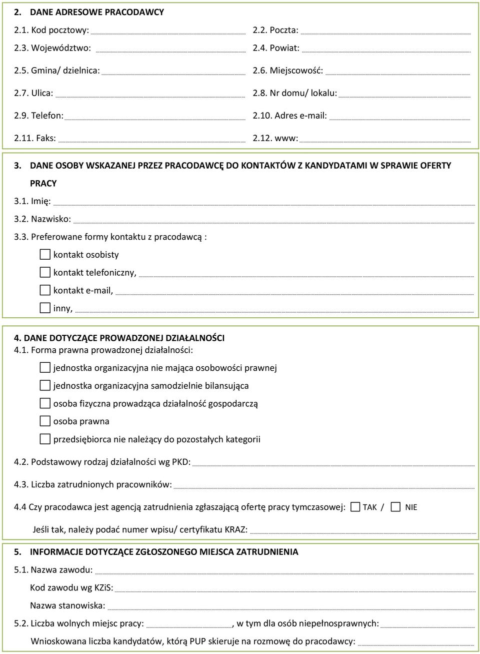 kontakt e-mail,.. inny,.. 4. DANE DOTYCZĄCE PROWADZONEJ DZIAŁALNOŚCI 4.1.