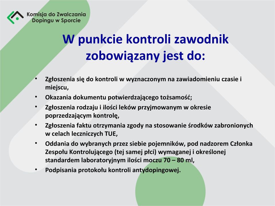 na stosowanie środków zabronionych w celach leczniczych TUE, Oddania do wybranych przez siebie pojemników, pod nadzorem Członka Zespołu