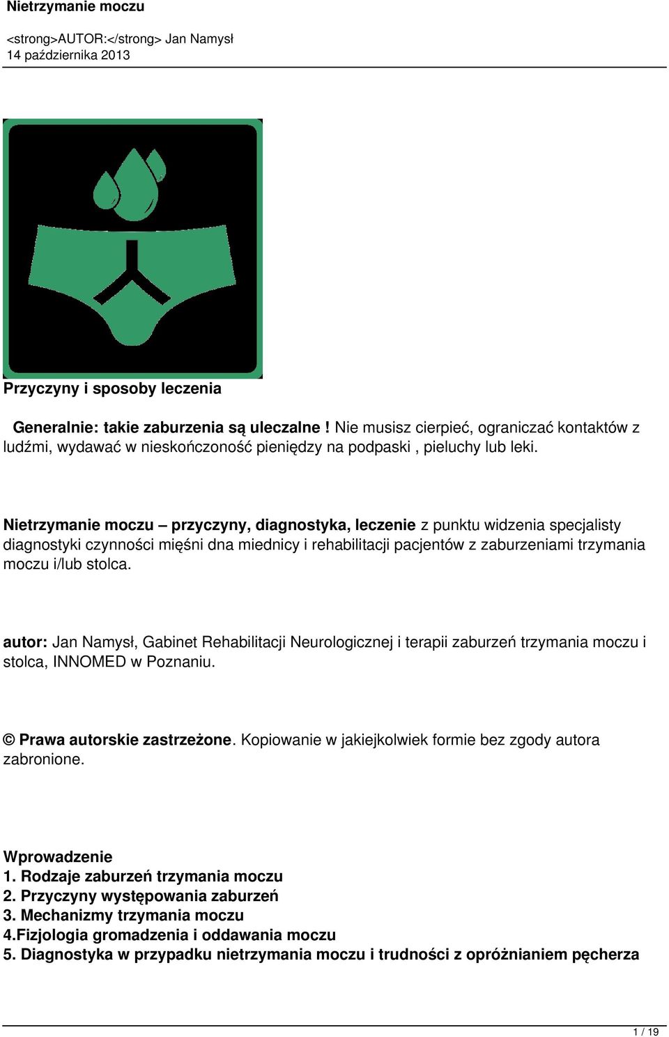 autor: Jan Namysł, Gabinet Rehabilitacji Neurologicznej i terapii zaburzeń trzymania moczu i stolca, INNOMED w Poznaniu. Prawa autorskie zastrzeżone.