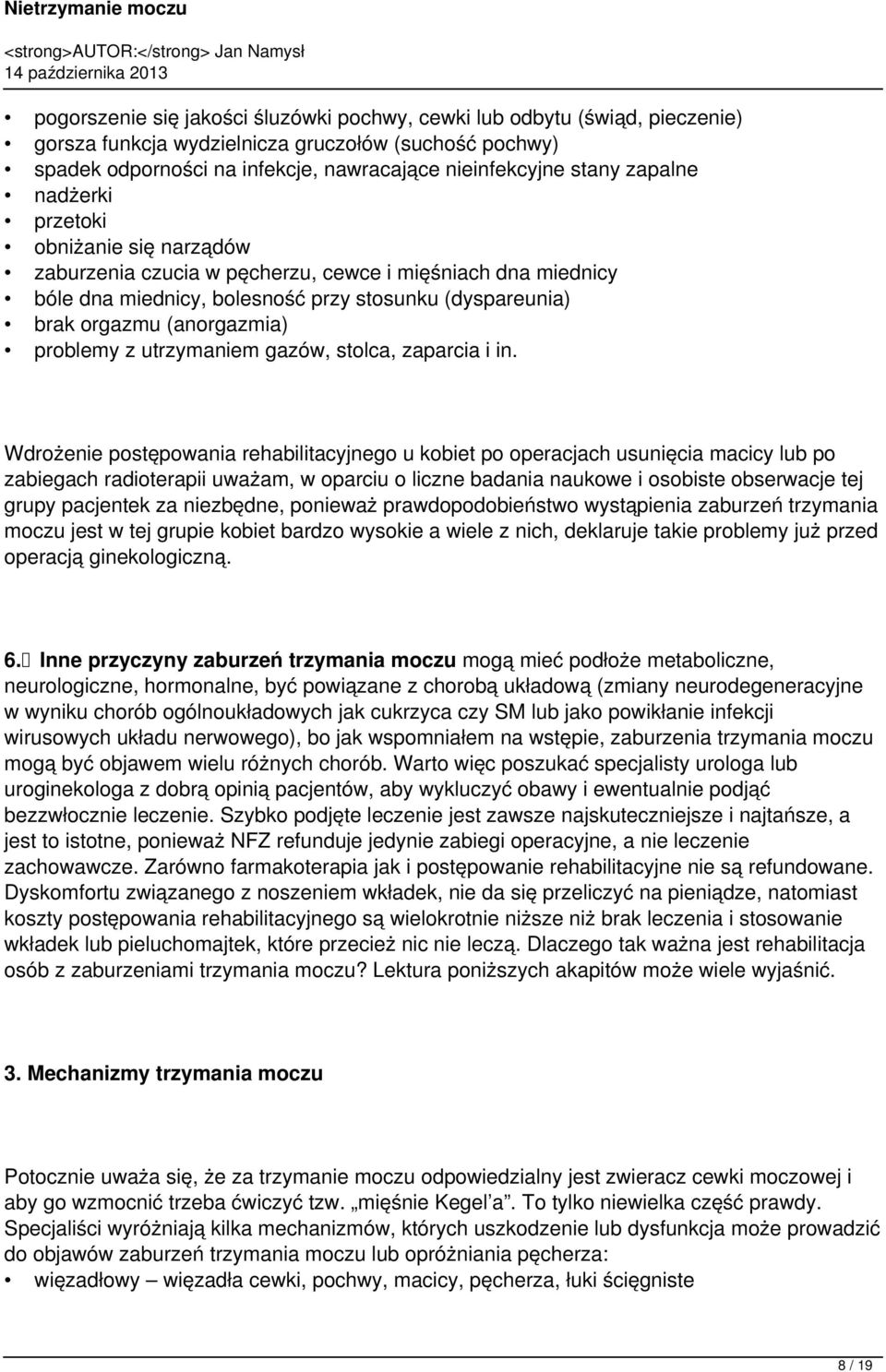 problemy z utrzymaniem gazów, stolca, zaparcia i in.