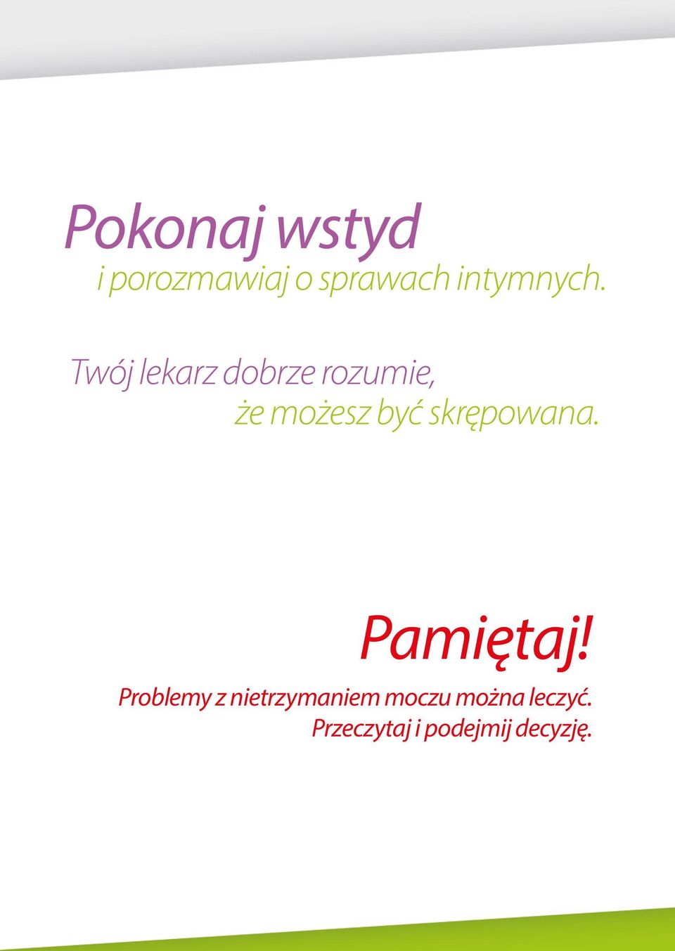 Twój lekarz dobrze rozumie, że możesz być