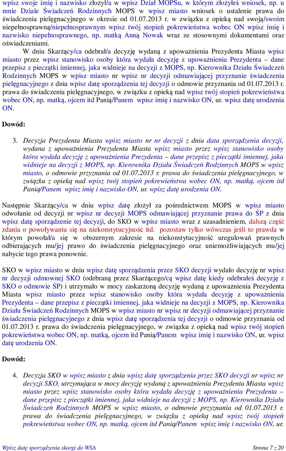 w związku z opieką nad swoją/swoim niepełnosprawną/niepełnosprawnym wpisz twój stopień pokrewieństwa wobec ON wpisz imię i nazwisko niepełnosprawnego, np.