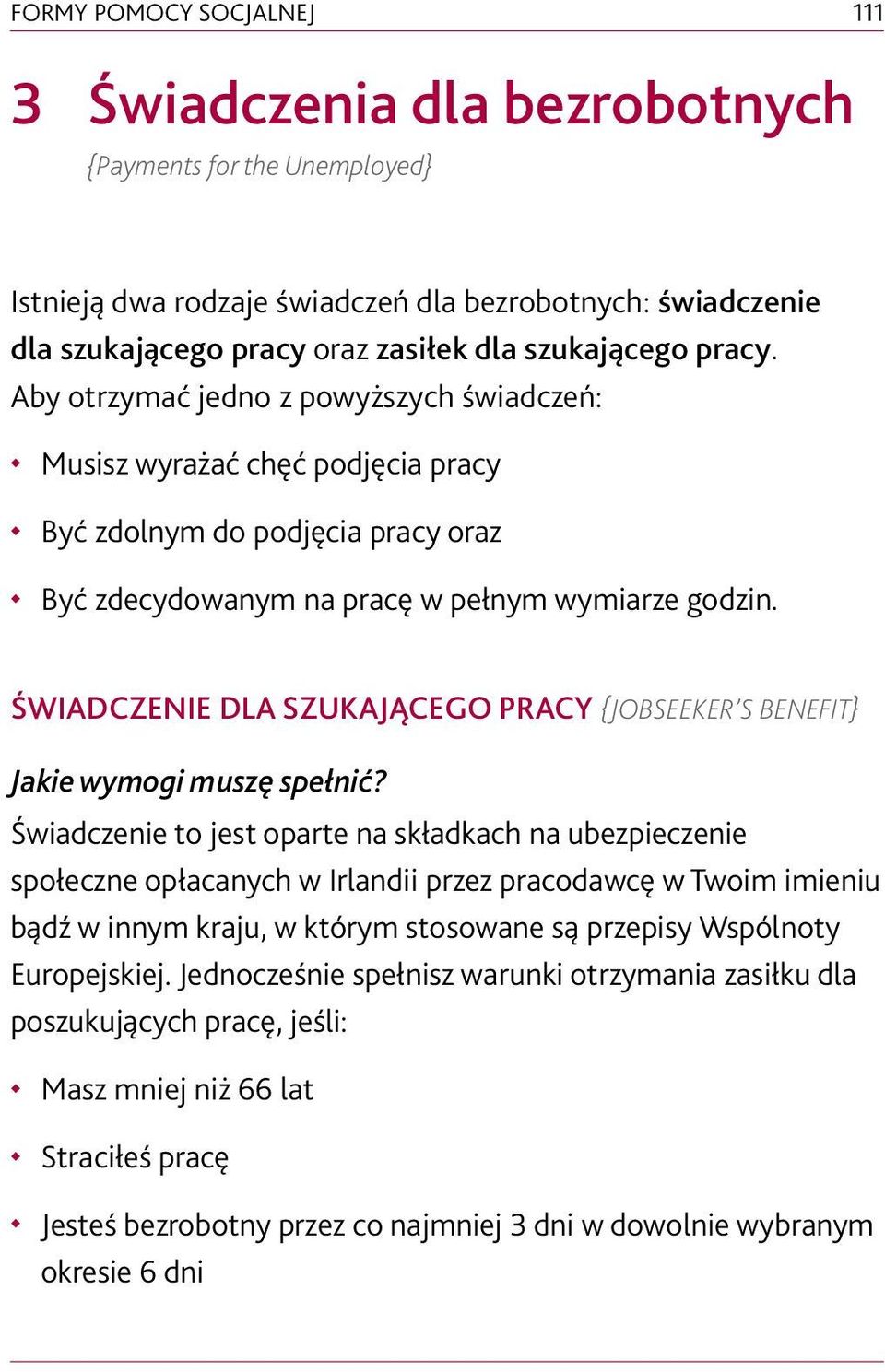 ŚWIADCZENIE DLA SZUKAJĄCEGO PRACY {JOBSEEKER S BENEFIT} Jakie wymogi muszę spełnić?