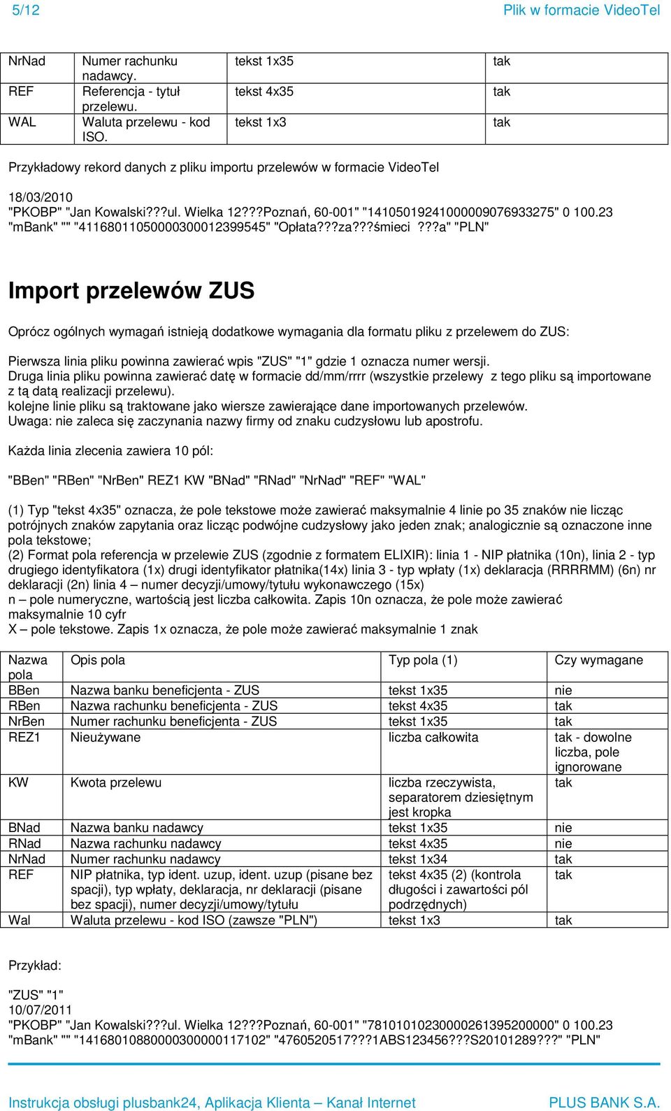 ??Poznań, 60-001" "14105019241000009076933275" 0 100.23 "mbank" "" "41168011050000300012399545" "Opłata???za???śmieci?