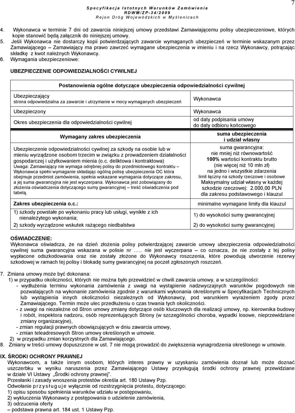 Wykonawcy, potrącając składkę z kwot należnych Wykonawcy. 6.