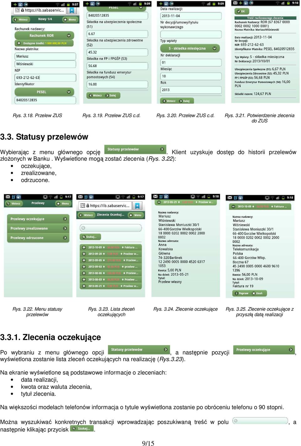 Lista zleceń oczekujących Rys. 3.24. Zlecenie oczekujące Rys. 3.25. Zlecenie oczekujące z przyszłą datą realizacji 3.3.1.