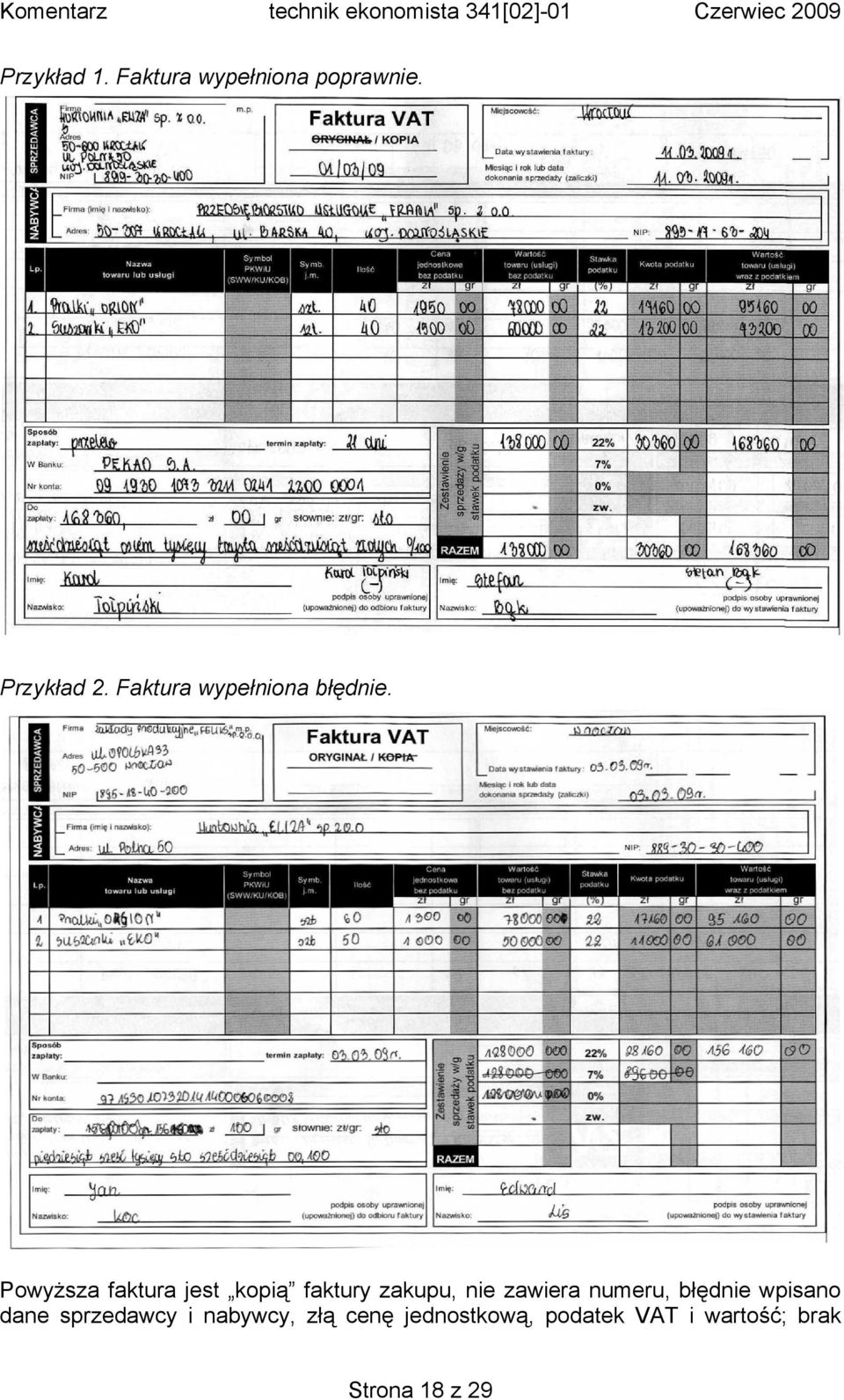 Powyższa faktura jest kopią faktury zakupu, nie zawiera numeru, błędnie