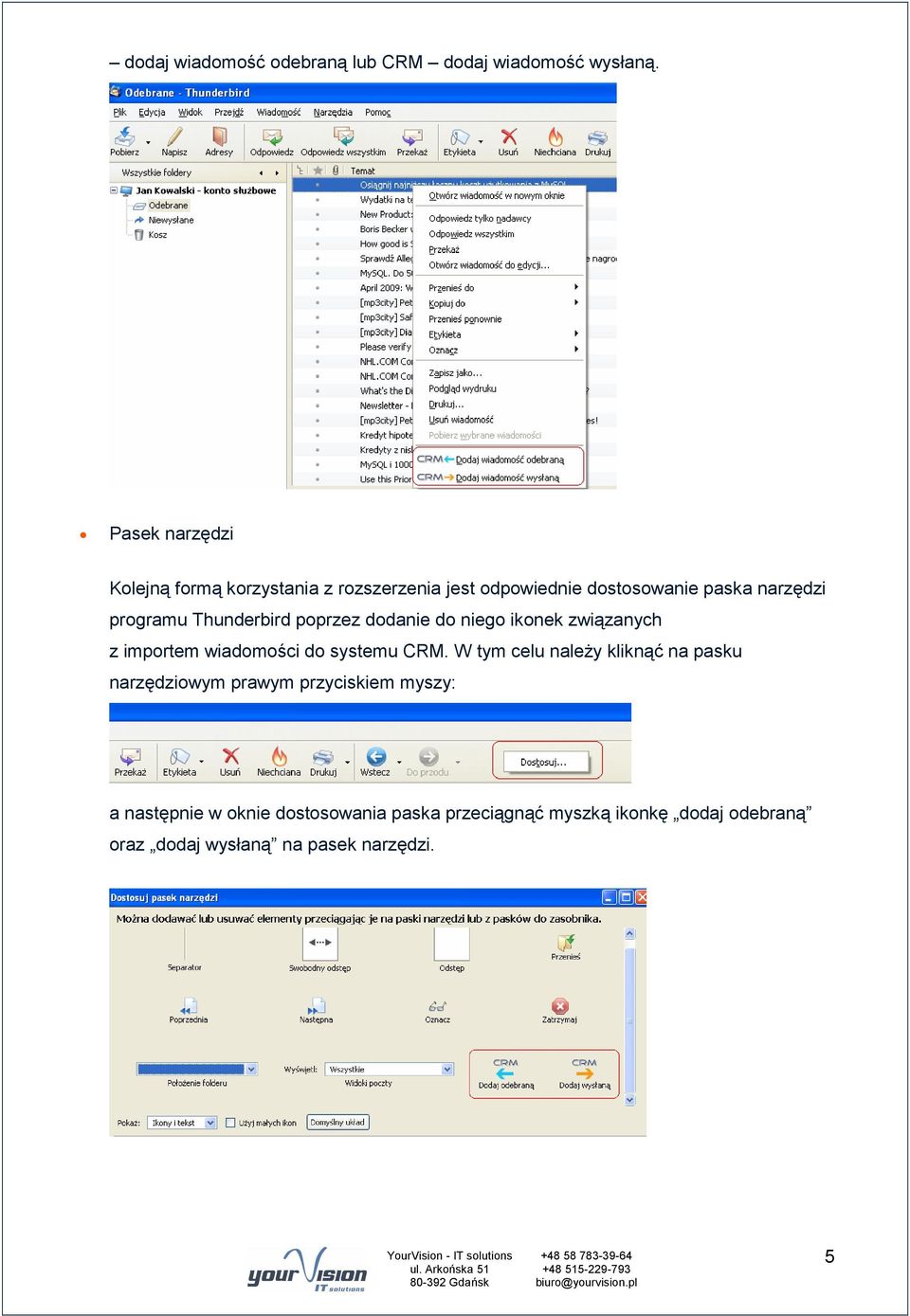 Thunderbird poprzez dodanie do niego ikonek związanych z importem wiadomości do systemu CRM.