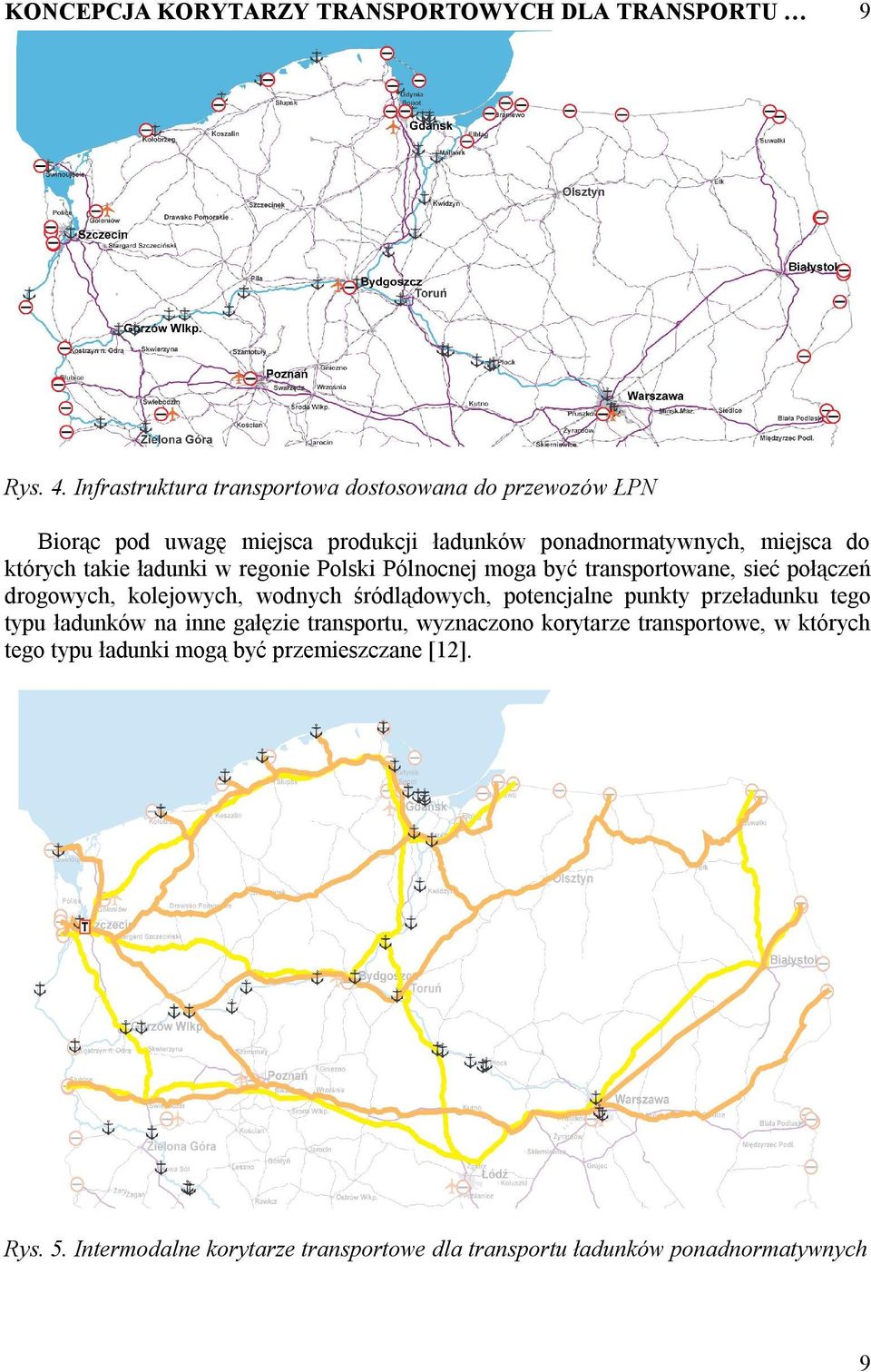 ładunki w regonie Polski Pólnocnej moga być transportowane, sieć połączeń drogowych, kolejowych, wodnych śródlądowych, potencjalne punkty