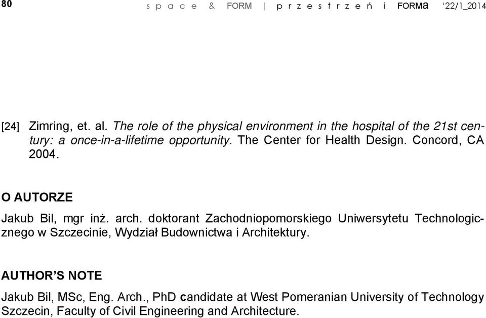 The Center for Health Design. Concord, CA 2004. O AUTORZE Jakub Bil, mgr inż. arch.