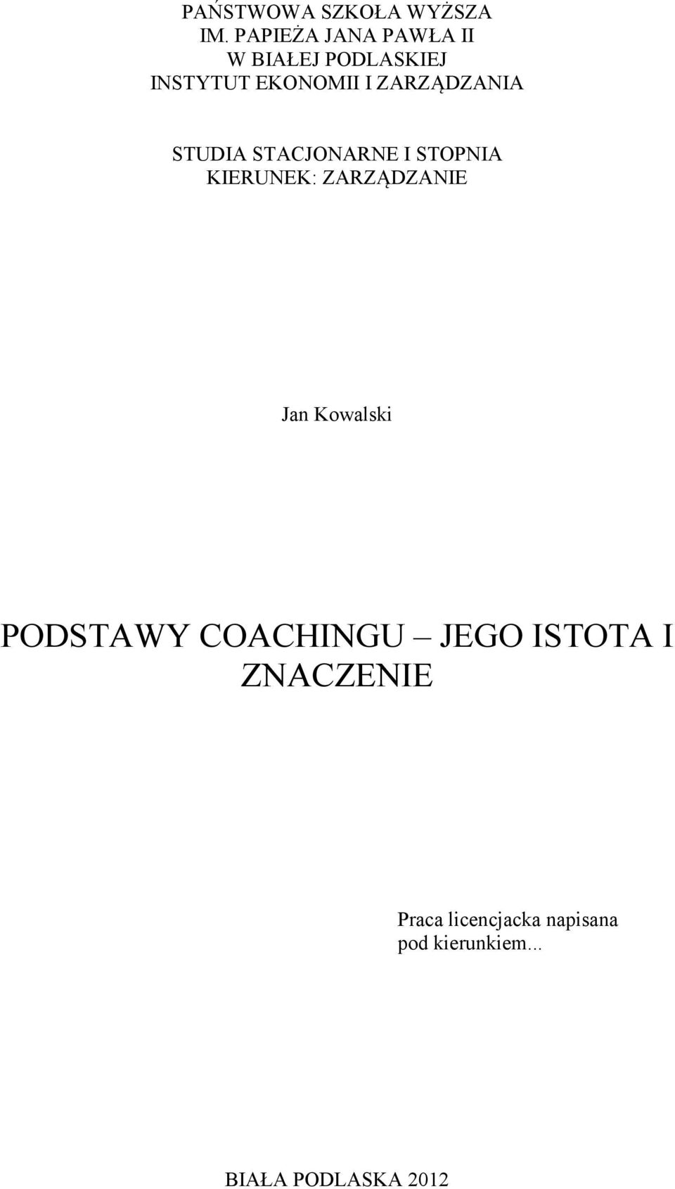 ZARZĄDZANIA STUDIA STACJONARNE I STOPNIA KIERUNEK: ZARZĄDZANIE Jan