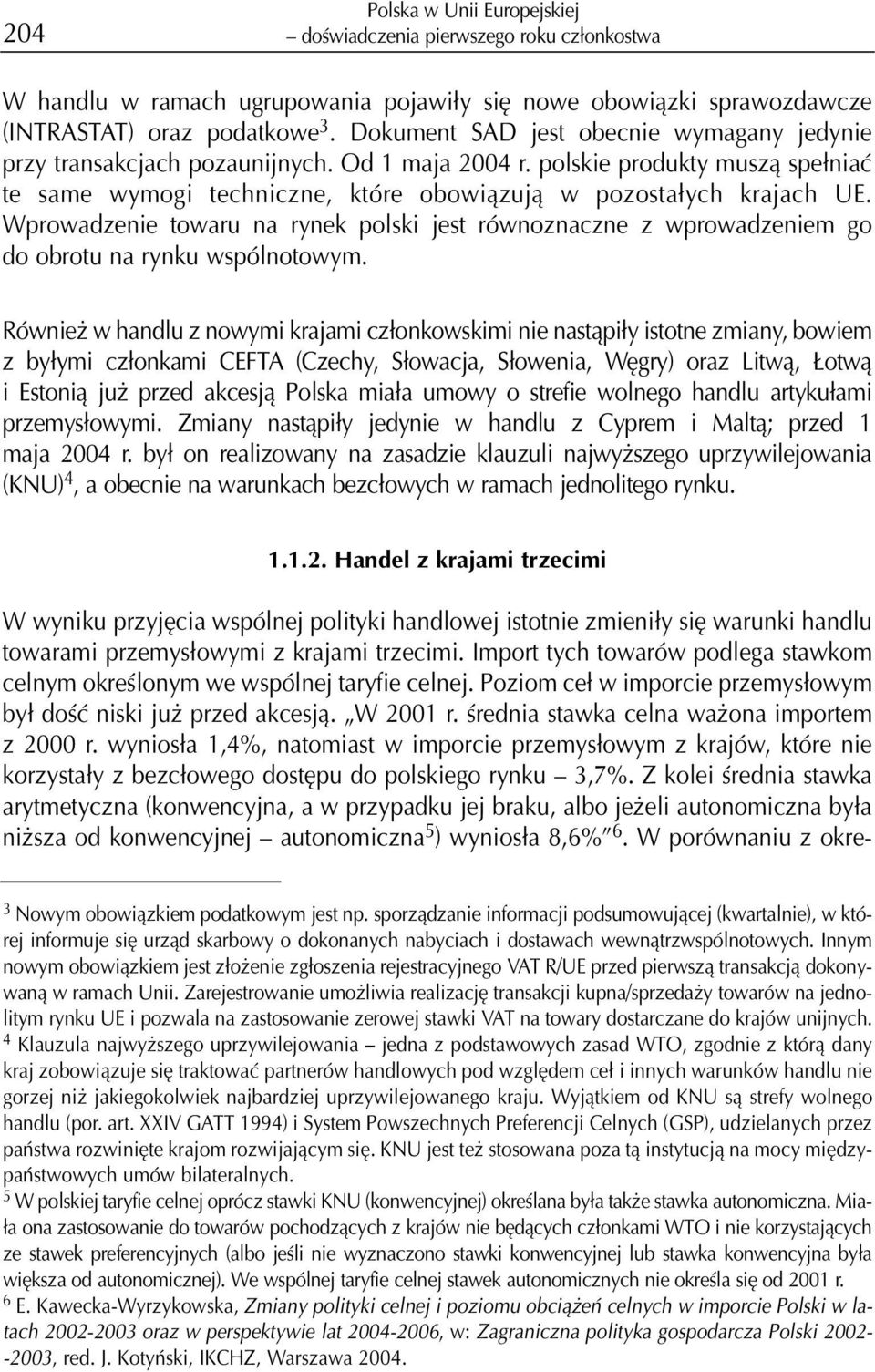 Wprowadzenie towaru na rynek polski jest równoznaczne z wprowadzeniem go do obrotu na rynku wspólnotowym.