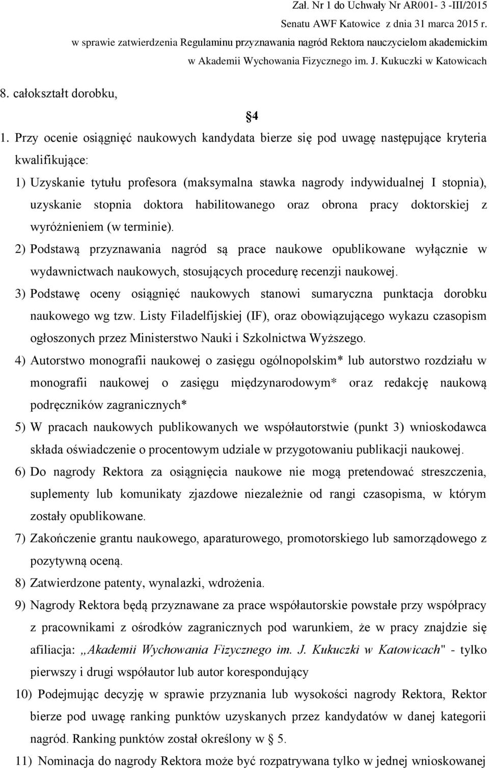 doktora habilitowanego oraz obrona pracy doktorskiej z wyróżnieniem (w terminie).