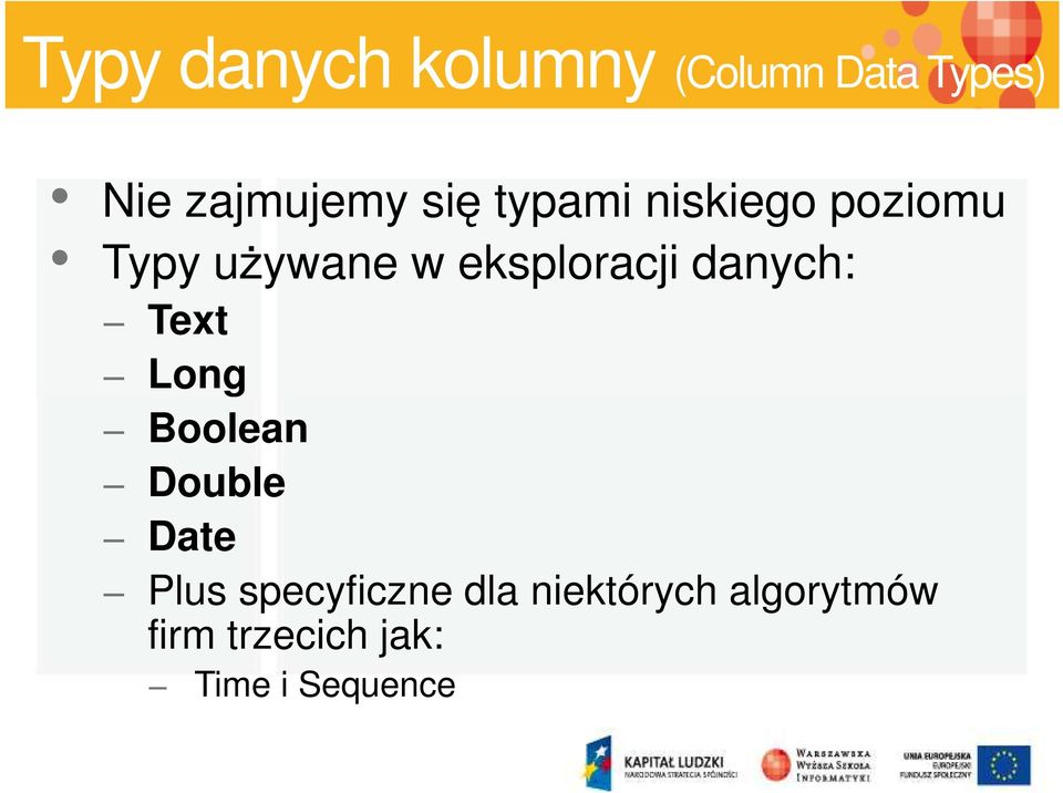 danych: Text Long Boolean Double Date Plus specyficzne
