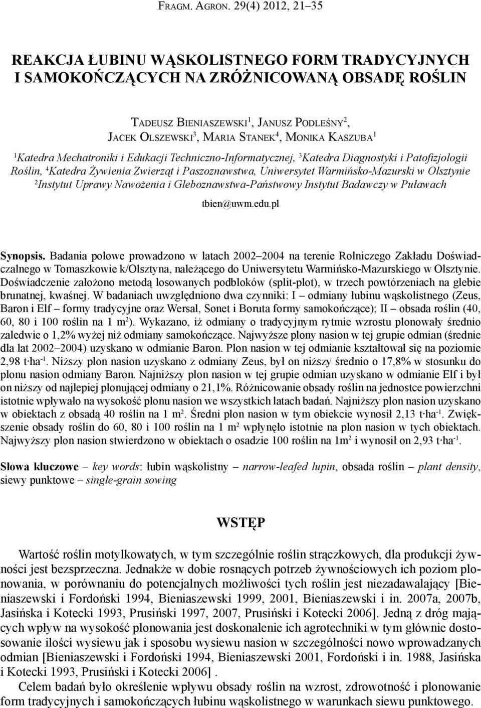 Kaszuba 1 1 Katedra Mechatroniki i Edukacji Techniczno-Informatycznej, 3 Katedra Diagnostyki i Patofizjologii Roślin, 4 Katedra Żywienia Zwierząt i Paszoznawstwa, Uniwersytet Warmińsko-Mazurski w