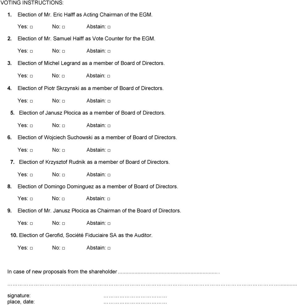 Election of Janusz Płocica as a member of Board of Directors. 6. Election of Wojciech Suchowski as a member of Board of Directors. 7.