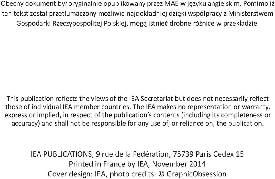 This publication reflects the views of the IEA Secretariat but does not necessarily reflect those of individual IEA member countries.