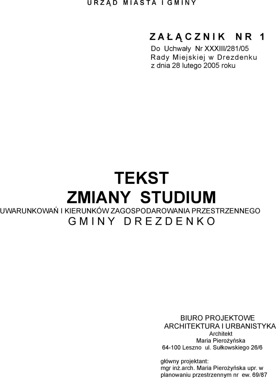 PRZESTRZENNEGO G M I N Y D R E Z D E N K O BIURO PROJEKTOWE ARCHITEKTURA I URBANISTYKA Architekt Maria