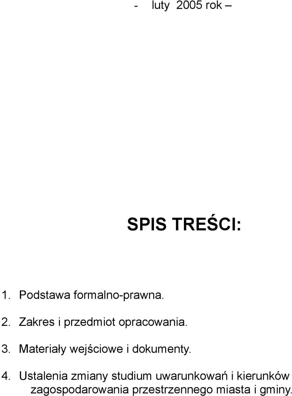 Materiały wejściowe i dokumenty. 4.