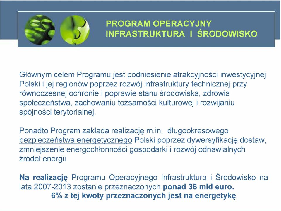 Ponadto Program zakłada realizację m.in.