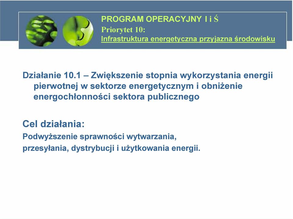 1 Zwiększenie stopnia wykorzystania energii pierwotnej w sektorze energetycznym i