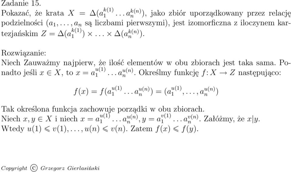 Niech Zauważmy najpierw, że ilość elementów w obu zbiorach jest taka sama. Ponadto jeśli x X, to x = a u(1) 1... a u(n).