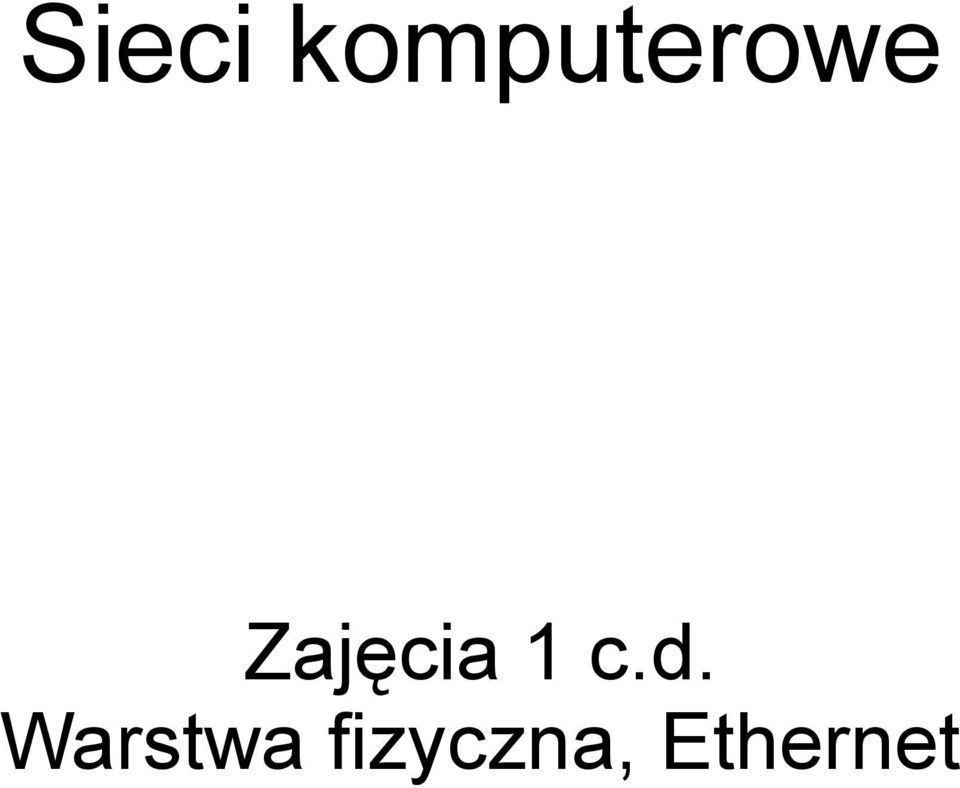 Zajęcia 1 c.d.