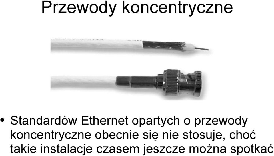 koncentryczne obecnie się nie