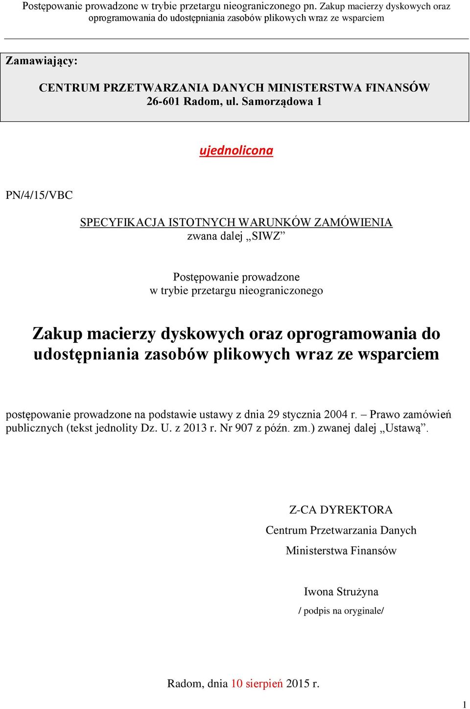 oraz oprogramowania do udostępniania zasobów plikowych wraz ze wsparciem postępowanie prowadzone na podstawie ustawy z dnia 29 stycznia 2004 r.