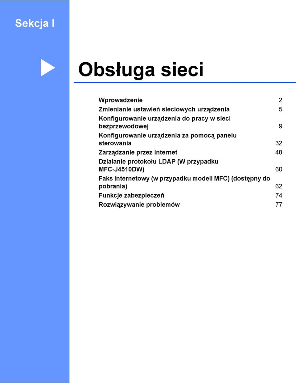 32 Zarządzanie przez Internet 48 Działanie protokołu LDAP (W przypadku MFC-J4510DW) 60 Faks